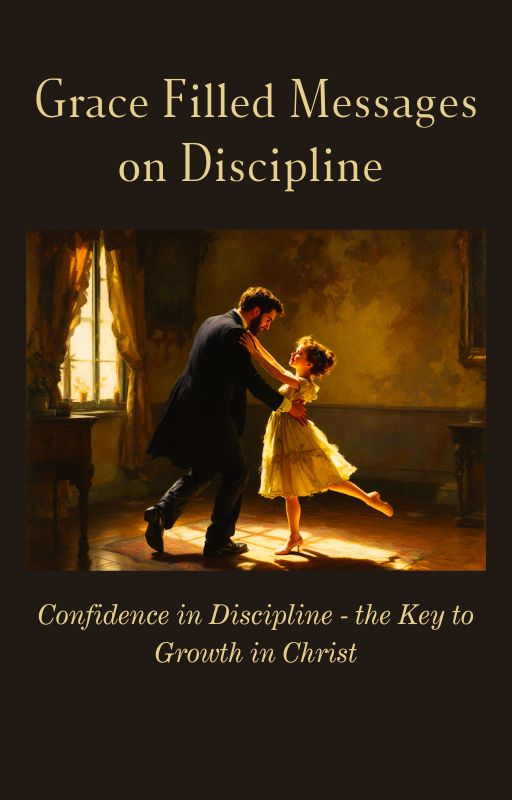 Grace Filled Messages on Discipline